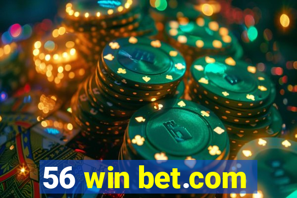 56 win bet.com